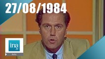 20h Antenne 2 du 27 août 1984 | Archive INA