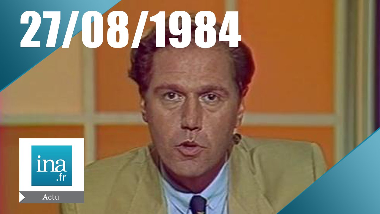 20h Antenne 2 du 27 août 1984 | Archive INA