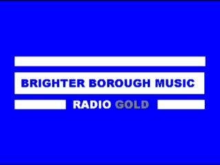 Brighter Borough Music Radio Gold