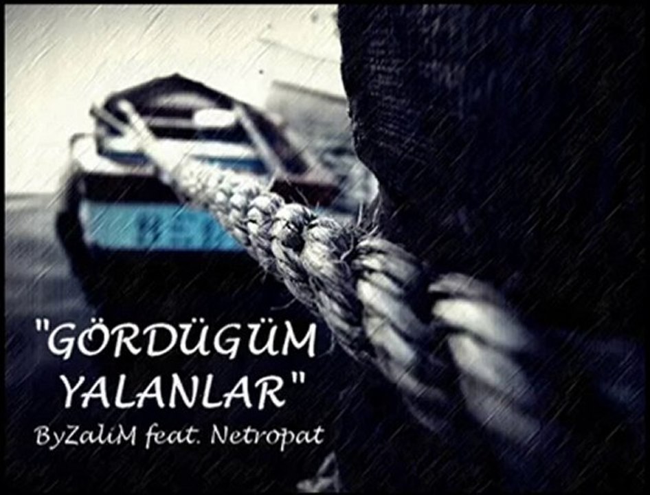 Gördüğüm Yalanlar - By Zalim ft Netropat -