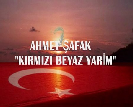 AHMET ŞAFAK - KIRMIZI BEYAZ YARİM