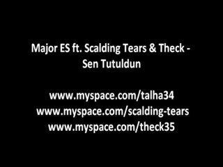 Major ES ft. Scalding Tears & Theck - Sen Tutuldun