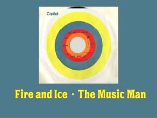 Fire and Ice - The Music Man