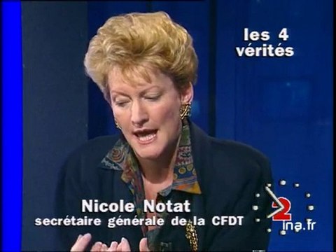 Les 4 vérités : Nicole Notat, secrétaire général CFDT