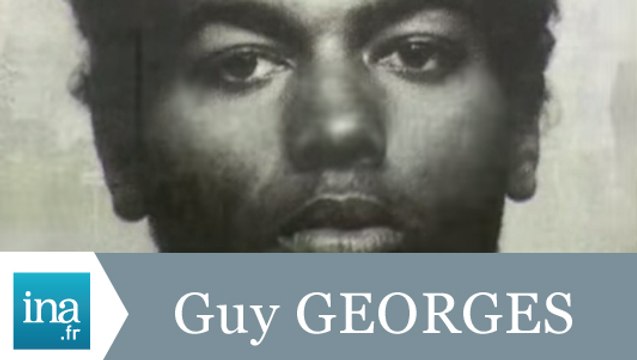 Qui est Guy Georges, le tueur de l'est parisien ? - Archive INA