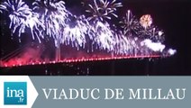 Inauguration du viaduc de Millau par Jacques Chirac - Archive INA