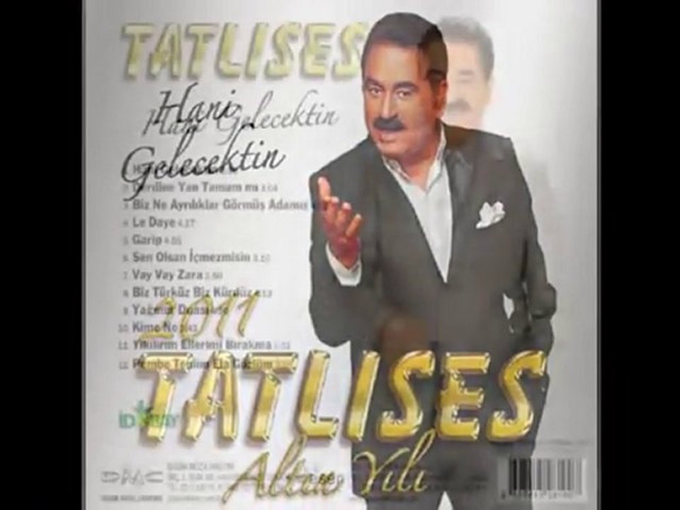 İBRAHİM TATLISES _ " BİZ NE AYRILIKLAR GÖRMÜŞ ADAMIZ " 2011