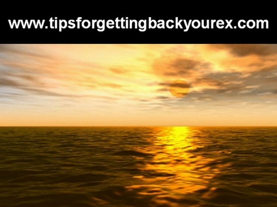 Tips For Getting Back Your Ex