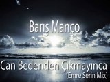 Barış Manço-Can Bedenden Çıkmayınca(Emre Serin Mix)