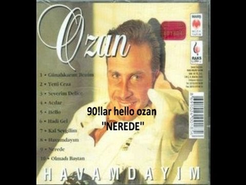 90lar,ozan,hello,nerede,müzik,nostalji,eskiler,90lar,hello