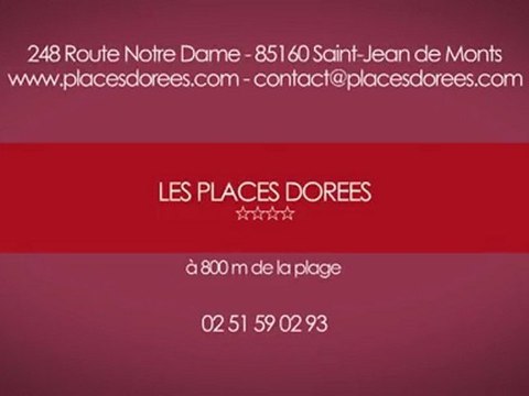 CAMPING LES PLACES DOREES**** - SAINT JEAN DE MONTS - VENDEE