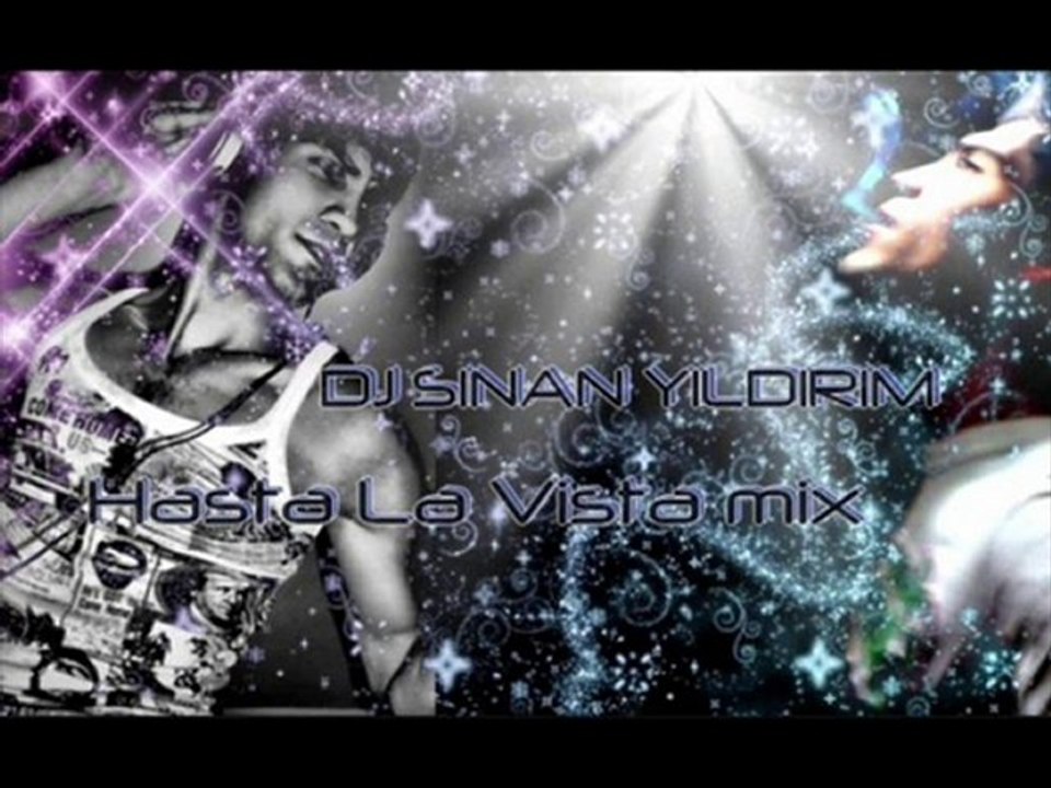 Dj Sinan YILDIRIM - Hasta La Vista mix