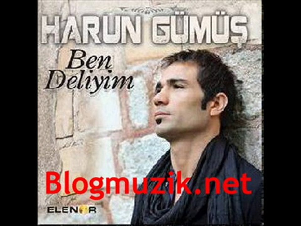 Harun Gümüş - Ben Deliyim | yeni 2010