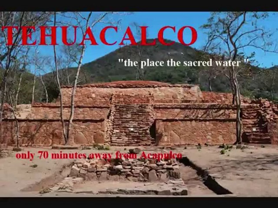 TEHUACALCO Acapulco Tour Guide ARCHAEOLOGICAL ZONE