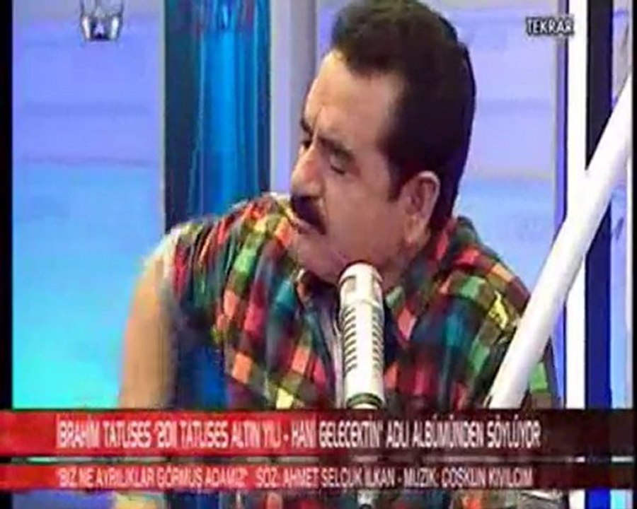 İbrahim Tatlıses Biz Ne Ayrılıklar Görmüş Adamız Kral Tv