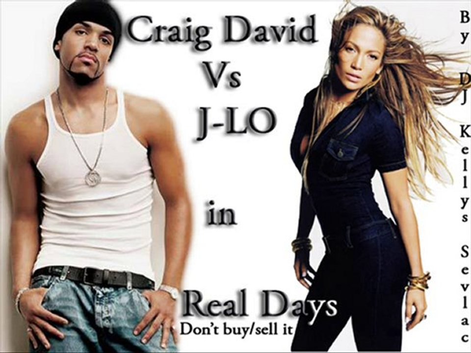 Kellys Sevlac- Real days (Jennifer lopez vs Craig David)
