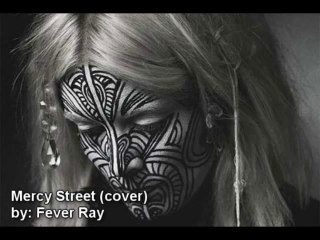 Fever Ray   Mercy Street [Studio QualityAlbum Version]