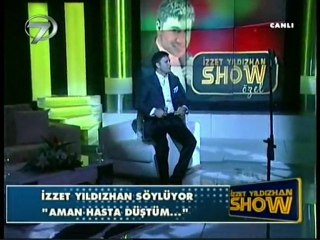 İZZET YILDIZHAN - AMAN HASTA DÜŞTÜM