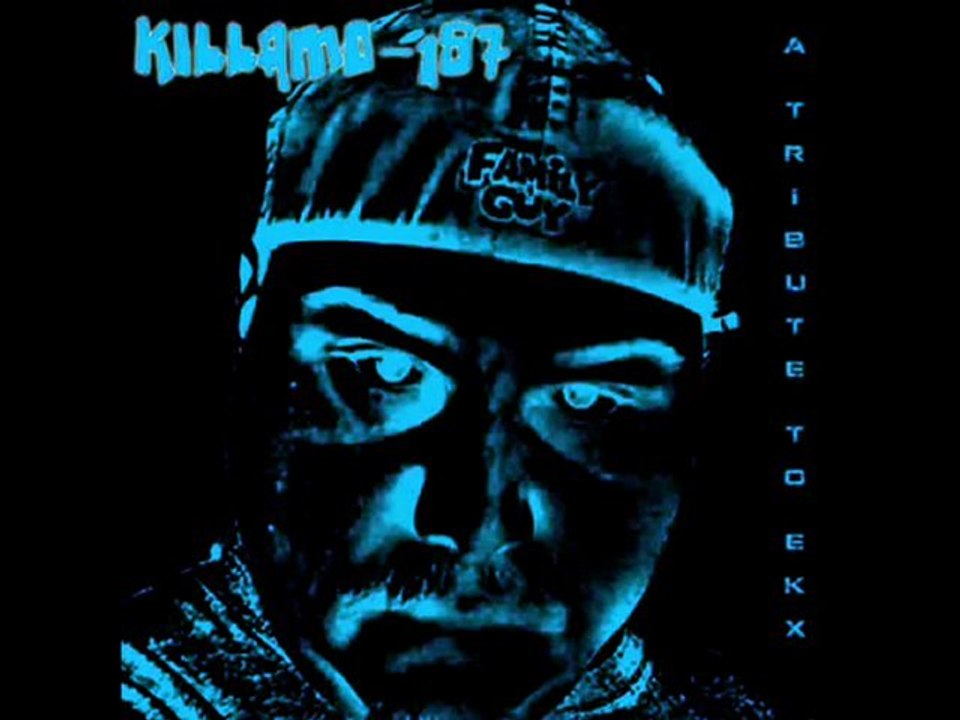 Killa Mo 187 - A Tribute To EKX