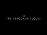 Les Trois Prochains Jours - Trailer / Bande-Annonce [VF|HQ]