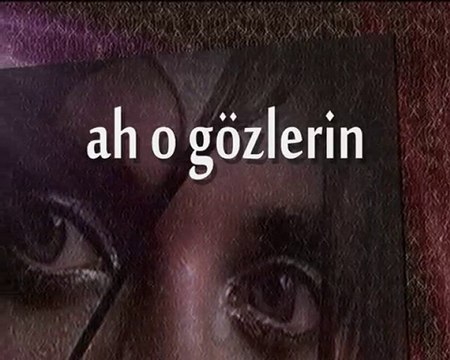 özcan deniz - ah o gözlerin
