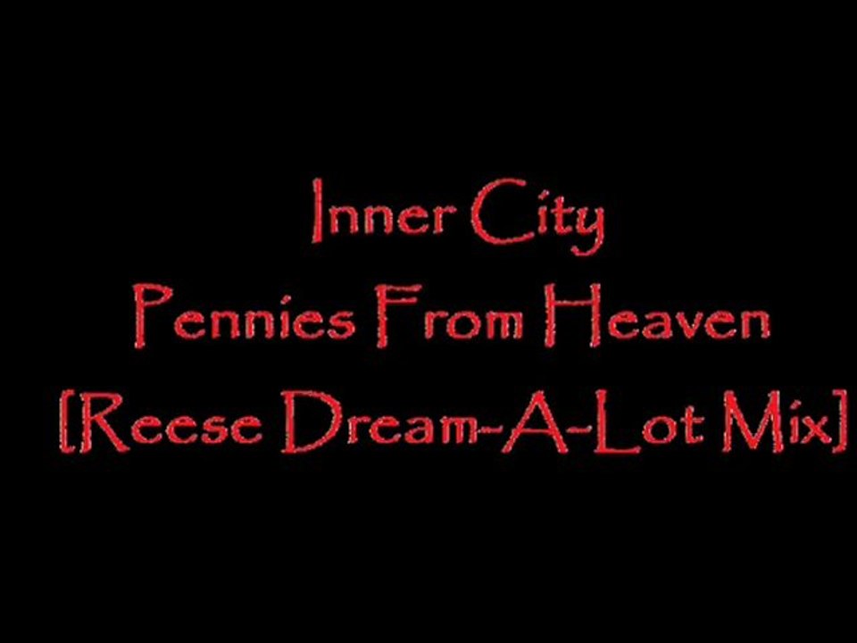Inner City-Pennies From Heaven [Reese Dream-A-Lot Mix]