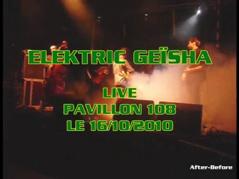 Elektric Geisha@concert pavillon 108