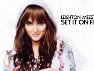 Leighton Meester - Set It On Fire