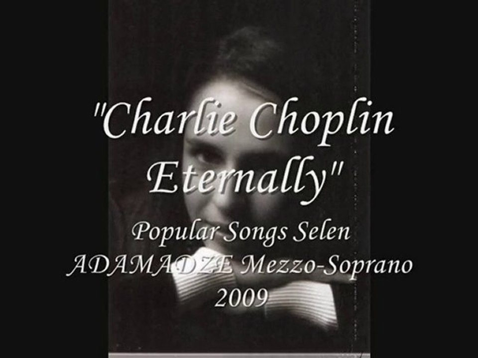 Selen Karayiğitoğlu Adamadze-Eternally-Charlie Chaplin...