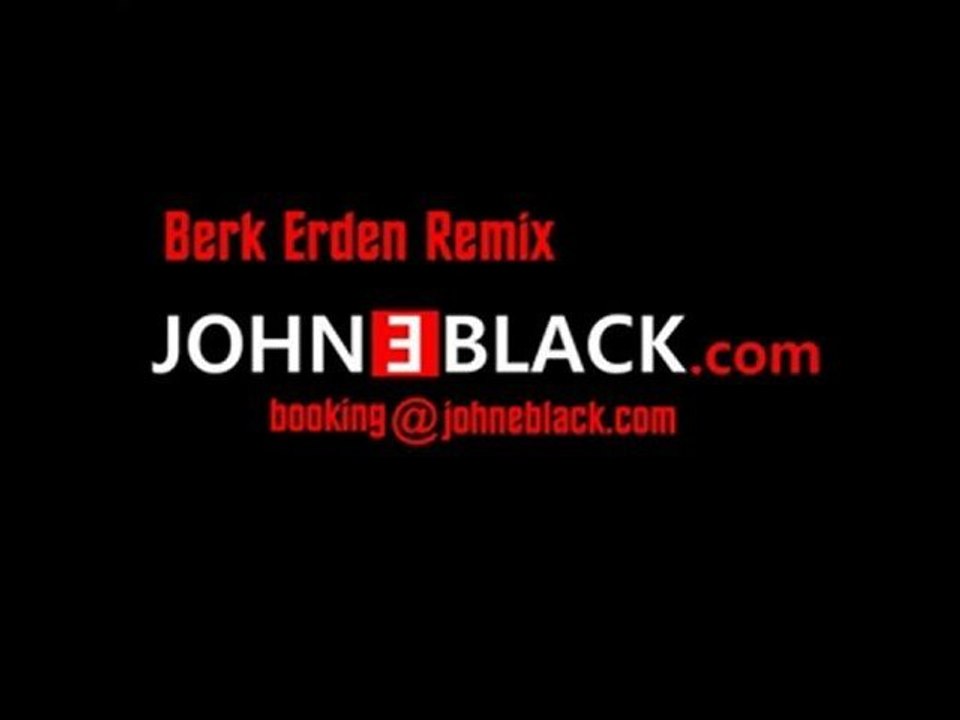 John E Black-Watcha Got (Berk Erden RMX)
