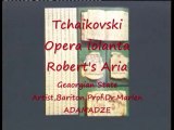 Marlen Adamadze-Tchaikovski - Iolanta -Robert's Aria