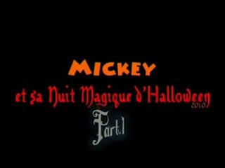 Mickey et sa Nuit Magique d'Halloween 2010 part 1