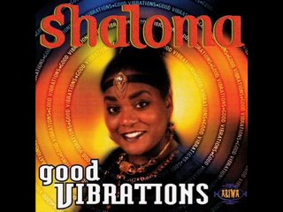 Shaloma - Good Vibrations