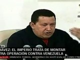 Presidente Chávez denuncia nueva operación del imperio contra Venezuela