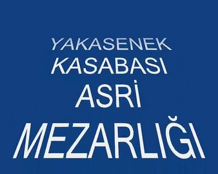 Yakasenek Kasabası Asri Mezarlığı