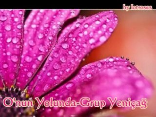 Onun Yolunda-[Grup Yeniçağ]