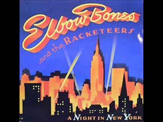 A Night In New York - Elbow Bones And The Racketeers 1983