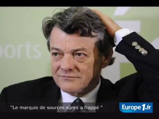 Borloo et le "marquis de sources sûres"