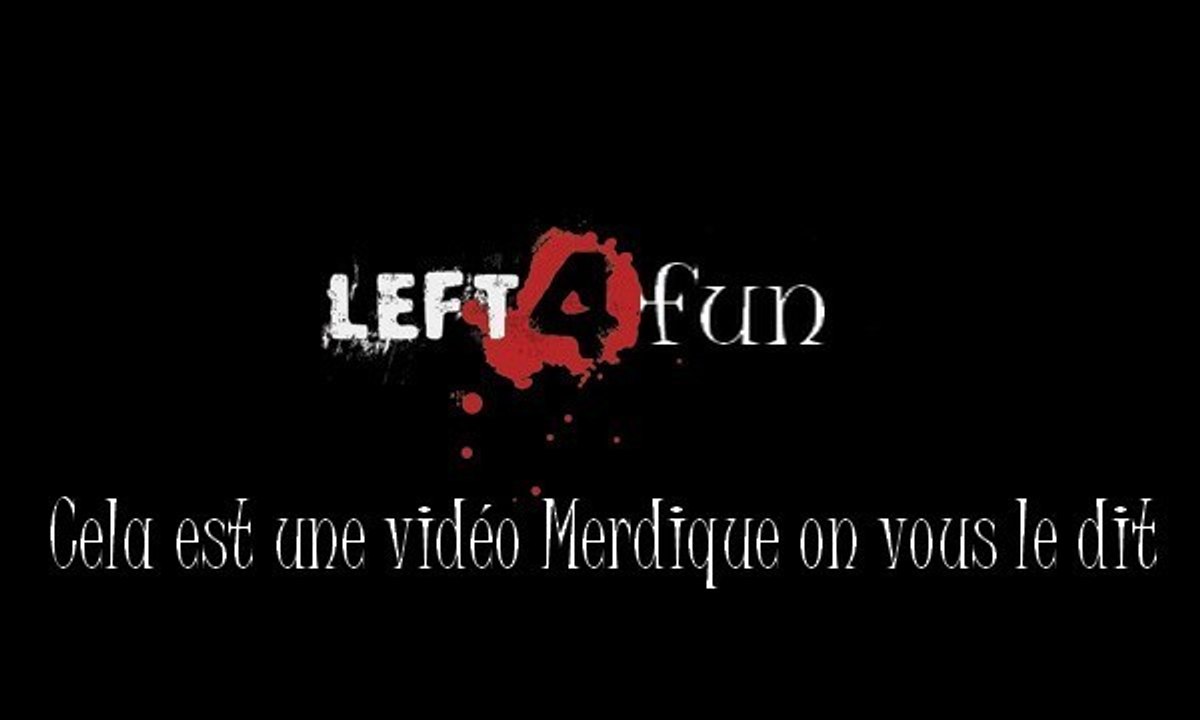 [Délire]Left 4 Fun  avec Mastermodz