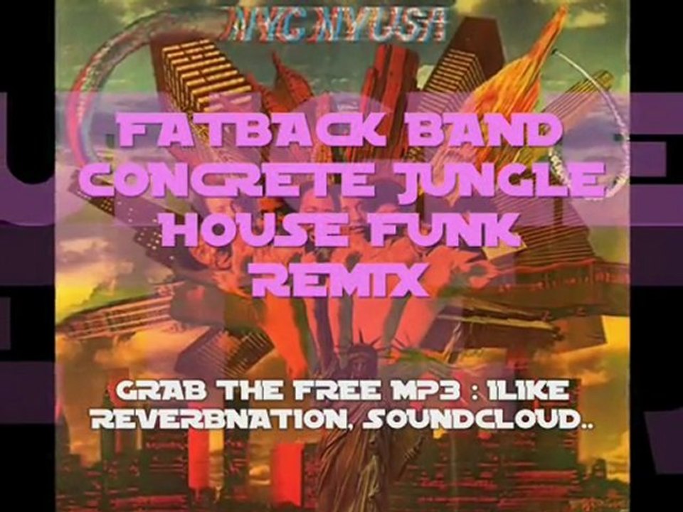 Fatback Band - Concrete Jungle (House Funk Remix)