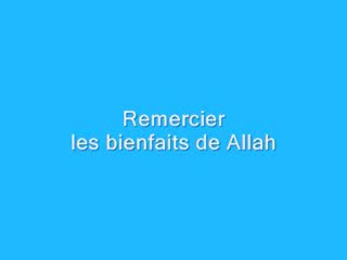 Remercier les bienfaits de Allah - Partie 2