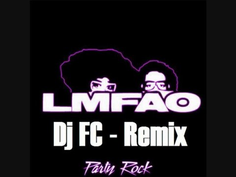 Party Rock Anthem [Dj F.C Remix] - LMFAO