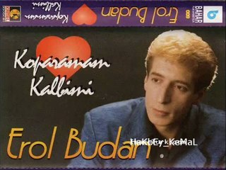 erol budan-uçurumun kenarına getirdin ömrümü