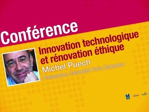 Conférence de Michel Puech Innovation technologique et rénovation éthique - Rencontres Nationales du numérique 2011