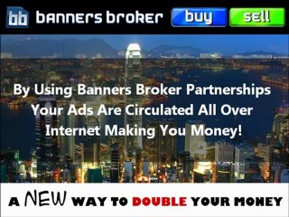 Download Video: Banners Broker - A New Way To Double Your Money