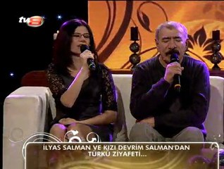 ILYAS SALMAN VE KIZI DEVRIM - DEMESINLER