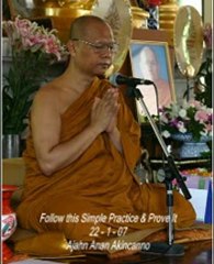 Follow this Simple Practice& Prove It - Ajahn Anan Akincanno