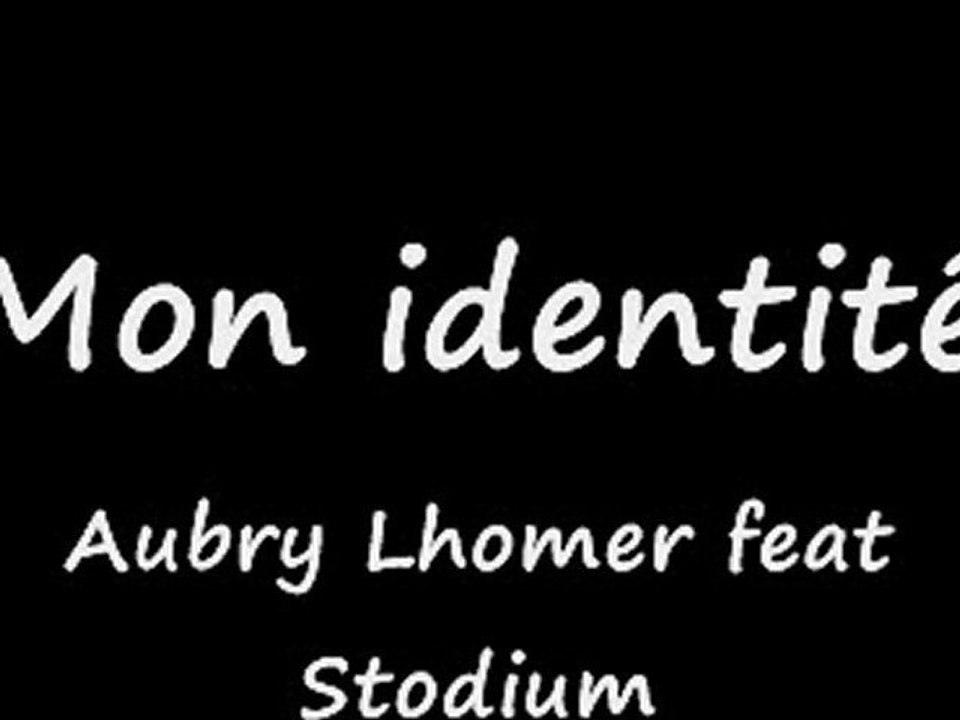 Mon identité Aubry Lhomer feat Stodium