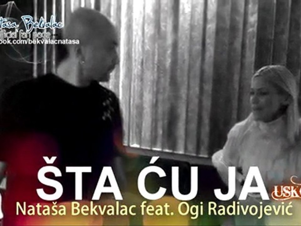 Nataša Bekvalac feat. Ogi Radivojevic - Šta ću ja [Reklama by Luka]