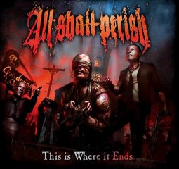 All Shall Perish - This Is Where It Ends (2011) 320kbps Free Download